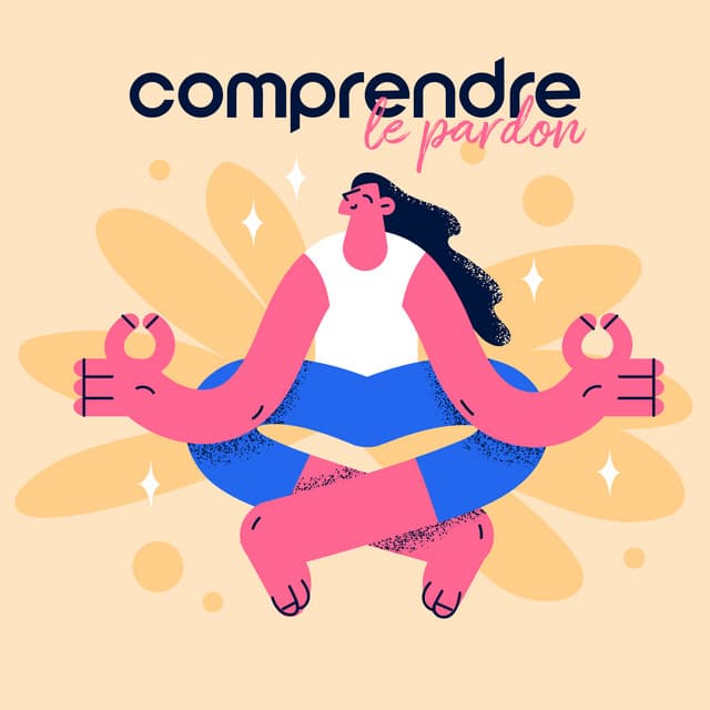 Comprendre le pardon - Musique pour Détendre en Temps Libre