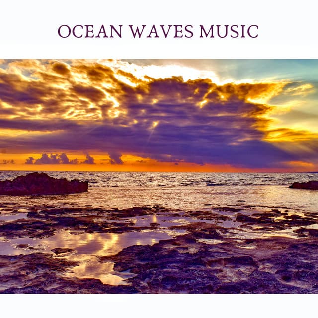 Ocean Waves Music - Ocean Waves Radiance