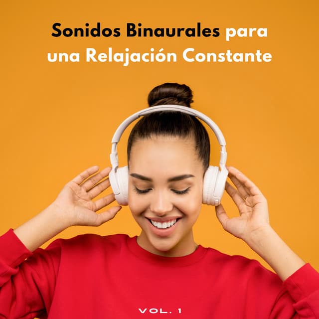 Sonidos Binaurales Para Una Relajación Constante - Binaurales Colectivo