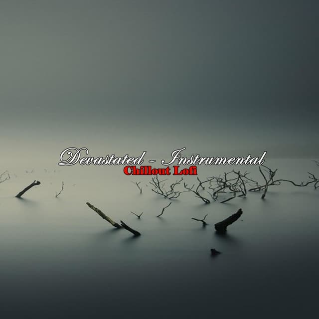 Devastated - Instrumental - Chillout Lofi