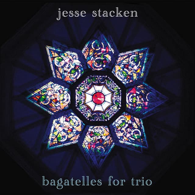 Bagatelles for Trio - Jesse Stacken