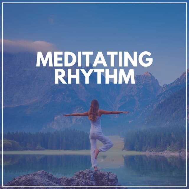 Meditating Rhythm - Yoga Flow