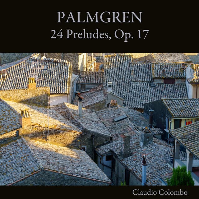 Palmgren: 24 Preludes, Op. 17 - Selim Palmgren