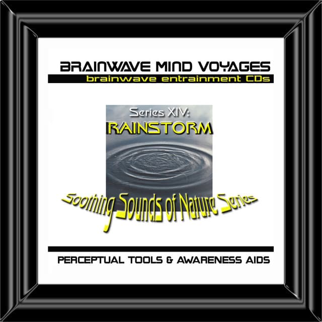 BMV Series 14 - Rainstorm - Nature Rain Brainwave Meditation - Brainwave Mind Voyages