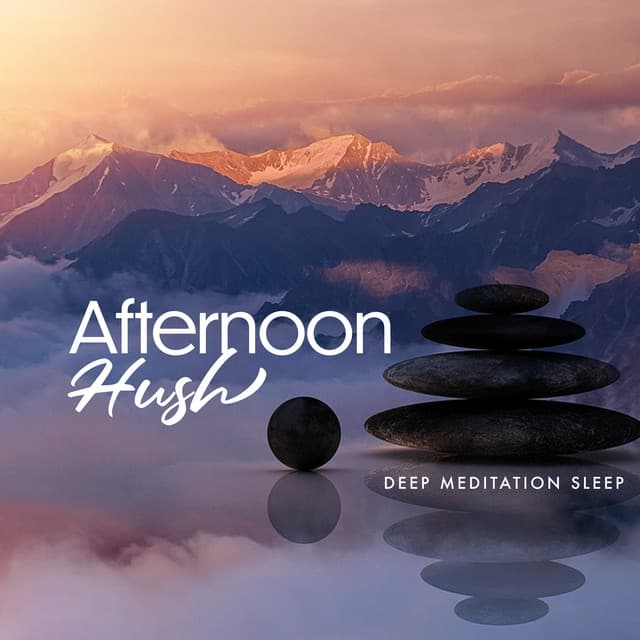 Afternoon Hush - Deep Meditation Sleep