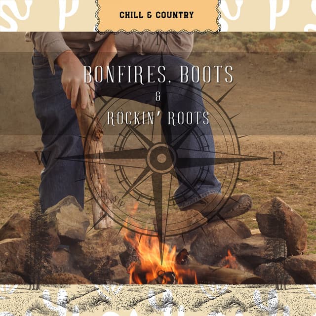 Bonfires, Boots & Rockin’ Roots - Chill & Country