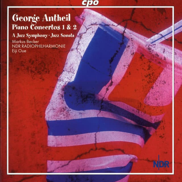 Antheil: Piano Concertos Nos. 1 & 2 / A Jazz Symphony / Jazz Sonata / - George Antheil