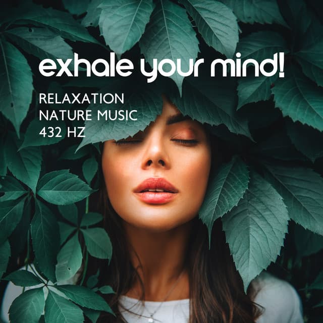 Relaxation Nature Music 432 Hz: Exhale Your Mind! Mindfulness, Meditation, Muscle Growth & Repair Frequency - Nature Zone