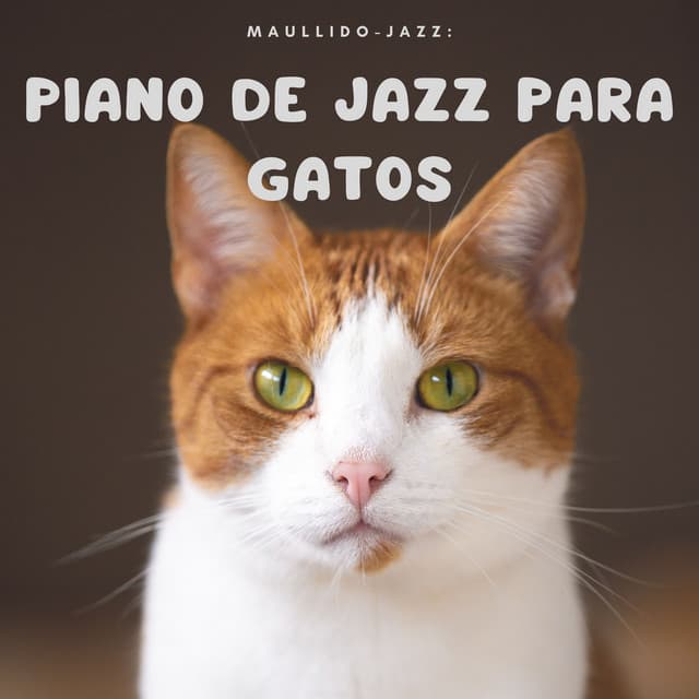 Maullido-Jazz: Piano De Jazz Para Gatos - Chillout Salón Piano