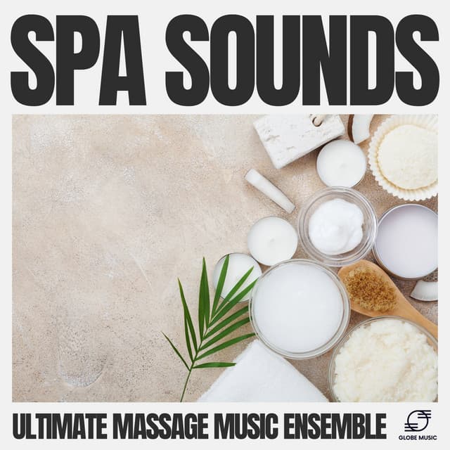 Spa Sounds - Ultimate Massage Music Ensemble