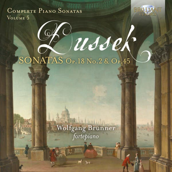 Dussek: Complete Piano Sonatas, Op. 18 No. 2 & Op. 45 - Jan Ladislav Dussek