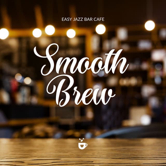 Smooth Brew: Smooth Jazz Mornings - Easy Jazz Bar Cafe