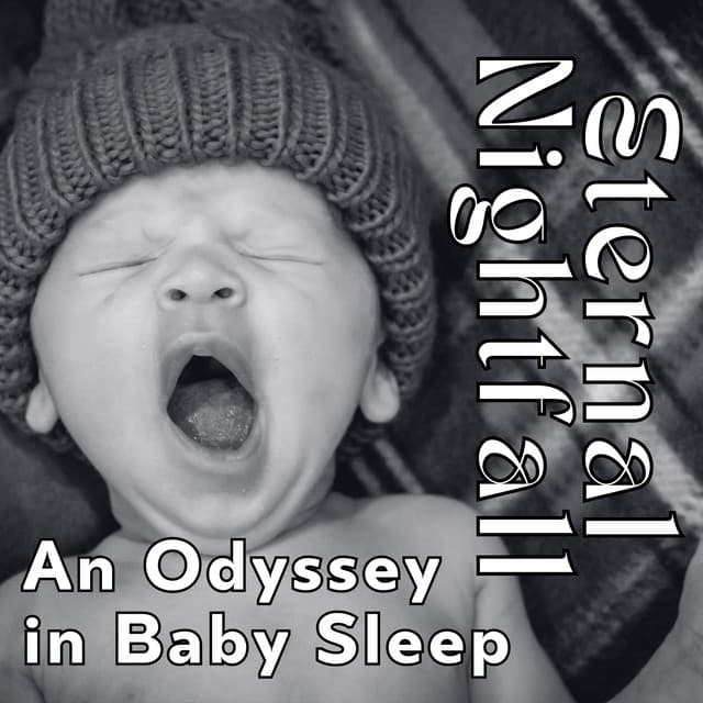 Eternal Nightfall: An Odyssey in Baby Sleep - Pure Ambient Music