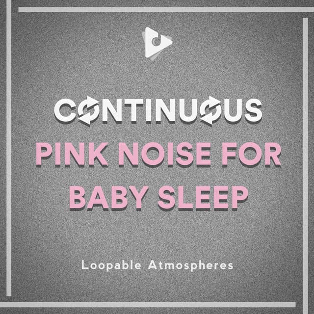 Continuous Pink Noise for Baby Sleep - Loopable Atmospheres