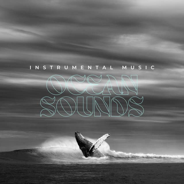 Instrumental Music, Ocean Sounds - Ocean Waves Channel