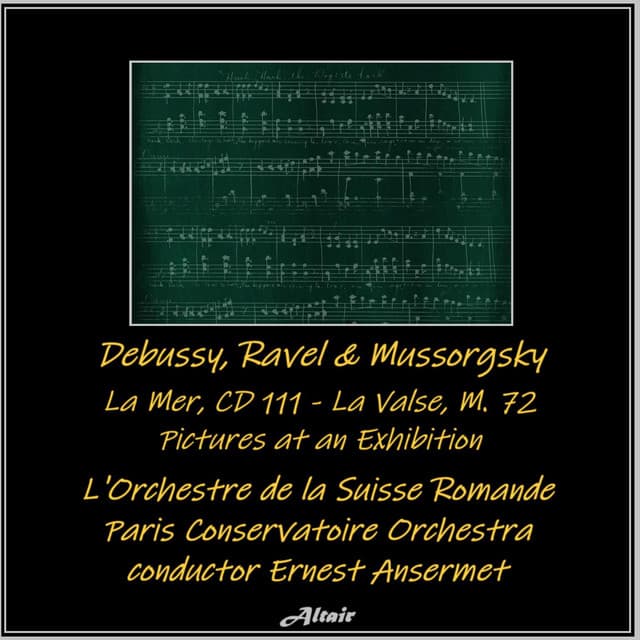 Debussy, Ravel & Mussorgsky: La Mer, CD 111 - La Valse, M. 72 - Pictures at an Exhibition - Orchestre de la Suisse Romande