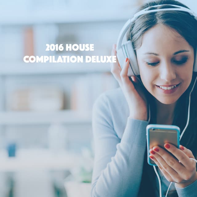 2016 House Compilation Deluxe - Dance Hits 2014