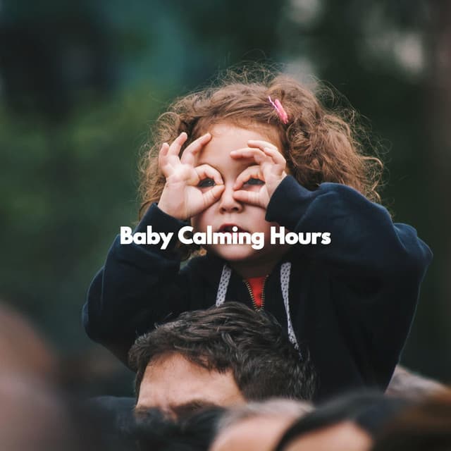 Baby Calming Hours - Preschool Kids
