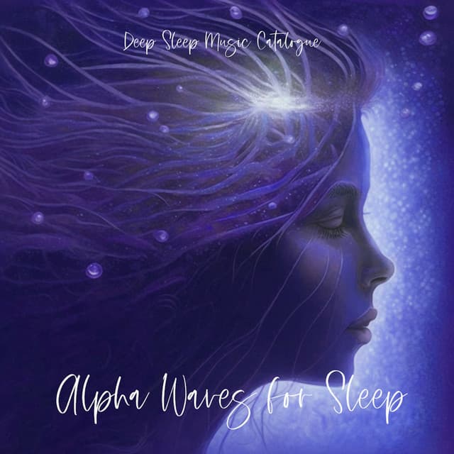 Alpha Waves for Sleep - Deep Sleep Music Catalogue