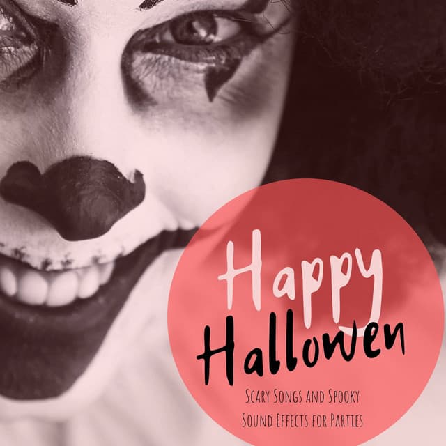 Happy Hallowen: Scary Songs and Spooky Sound Effects for Parties - Halloween Masters