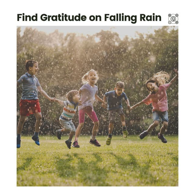 Find Gratitude on Falling Rain - Sample Rain Library
