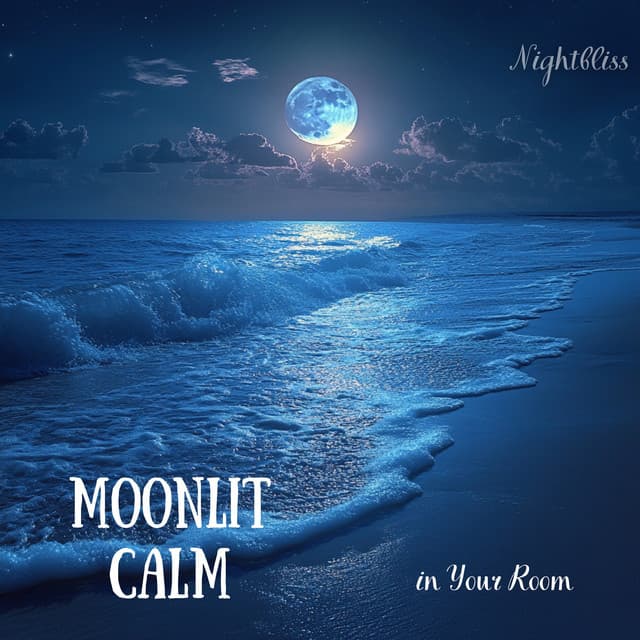 Moonlit Calm in Your Room - Nightbliss