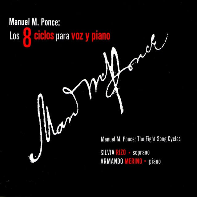 Ponce: Los 8 Ciclos para Voz y Piano - Manuel Ponce