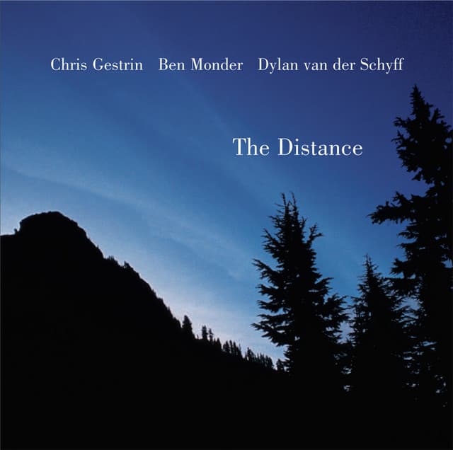 The Distance - Chris Gestrin / Ben Monder / Dylan Van Der Schyff
