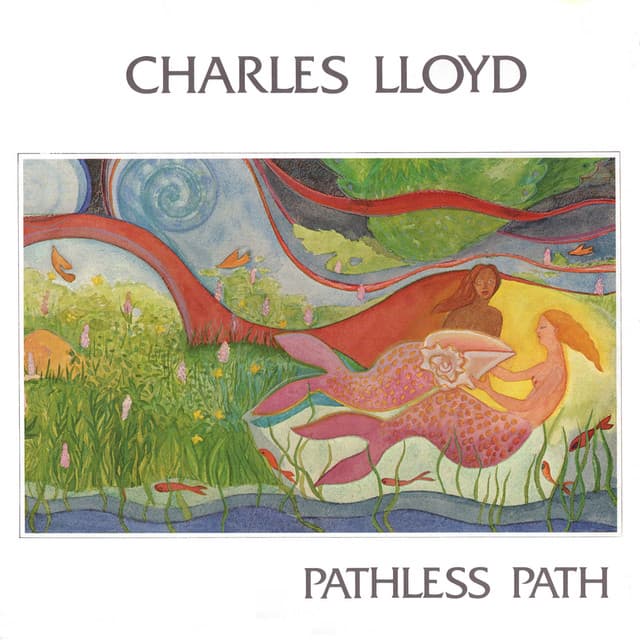 Pathless Path - Charles Lloyd
