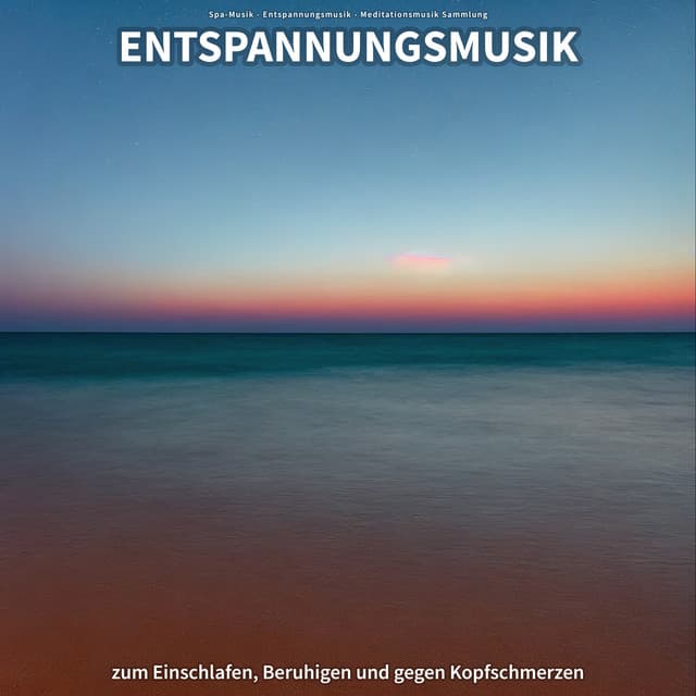 Entspannungsmusik zum Einschlafen, Beruhigen und gegen Kopfschmerzen - Spa-Musik