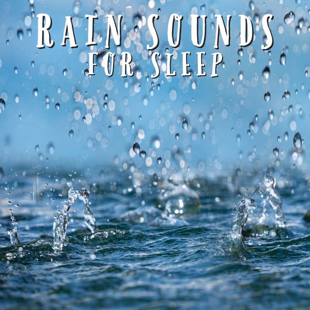 Rain Sounds For Sleep - Natural Sound Makers