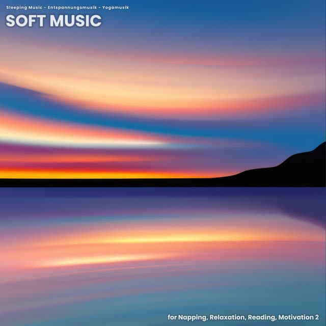 Soft Music for Napping, Relaxation, Reading, Motivation 2 - Sleeping Music