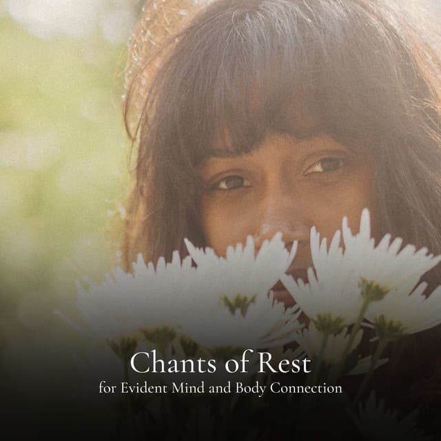 Chants of Rest for Evident Mind and Body Connection - Relaxing music