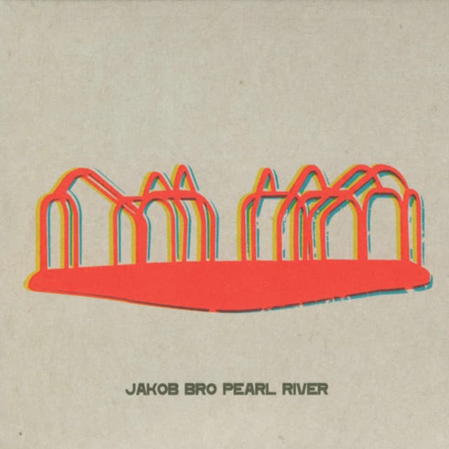Pearl River - Jakob Bro