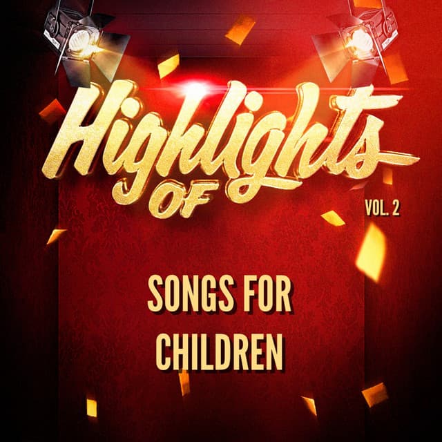 Highlights of Songs for Children, Vol. 2 - songs for children