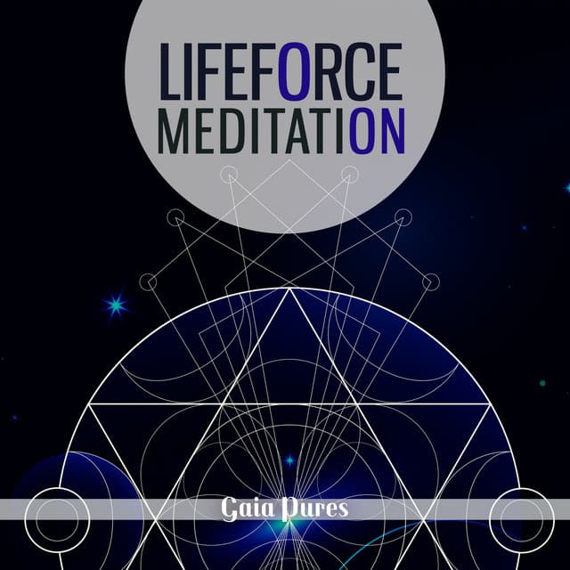Lifeforce Meditation - Gaia Pures