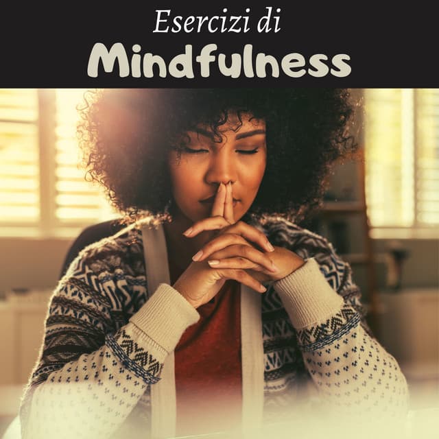 Esercizi di mindfulness – Mindfulness con musica, mindfulness musicale contro lo stress - Relaxing Mindfulness Meditation Relaxation Maestro