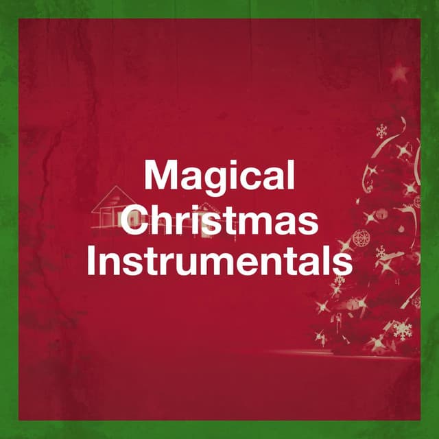 Magical Christmas Instrumentals - Christmas Songs