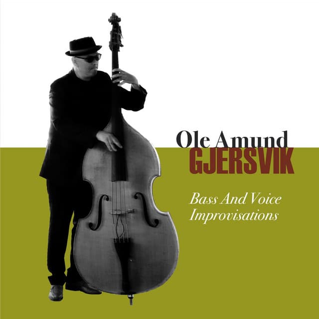 Bass and Voice Improvisations - Ole Amund Gjersvik