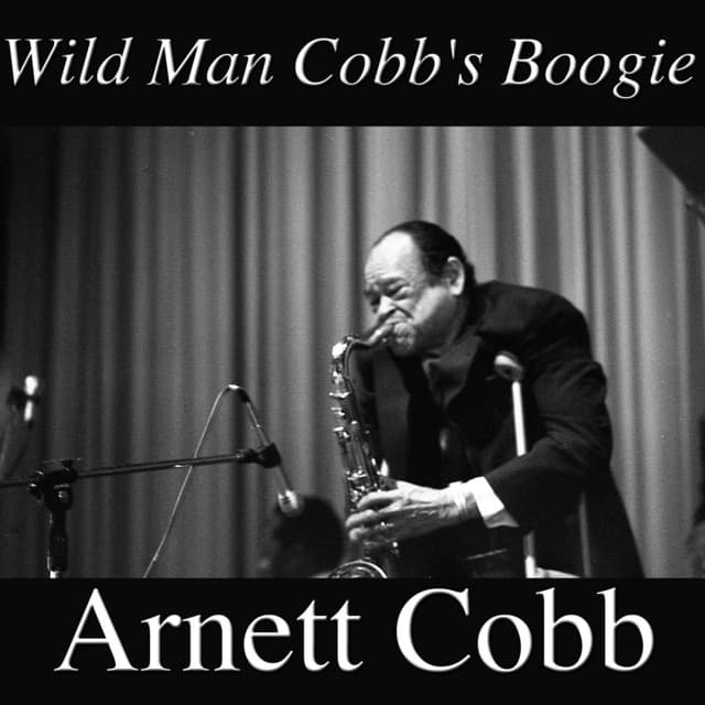 Wild Man Cobb's Boogie - Arnett Cobb