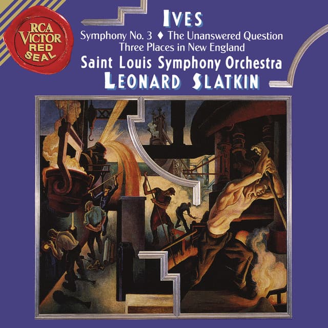 Ives: Symphony 3 & The Unanswered Question & Three Places in New England - Charles Ives