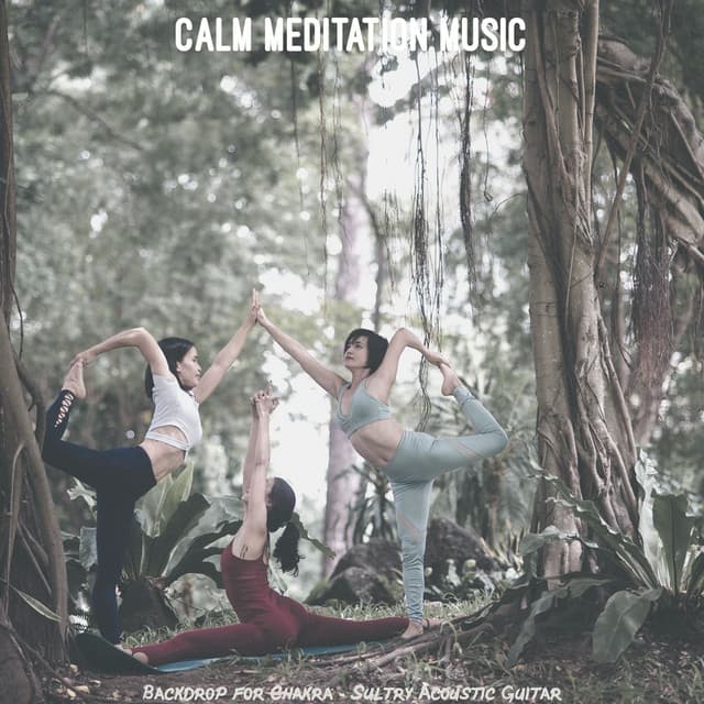 Backdrop for Chakra - Sultry Acoustic Guitar - Calm Meditation Music
