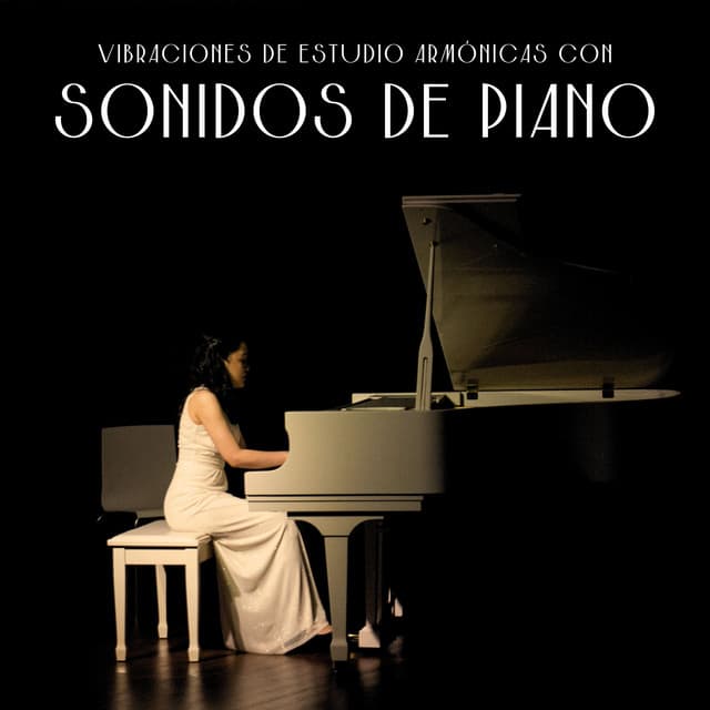 Vibraciones De Estudio Armónicas Con Sonidos De Piano - Relajación Piano