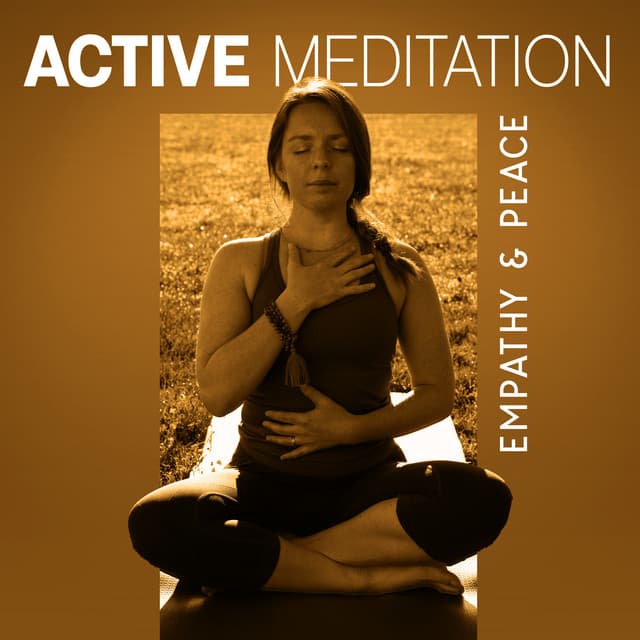 Active Meditation: Empathy & Peace - Sensual Soundwaves