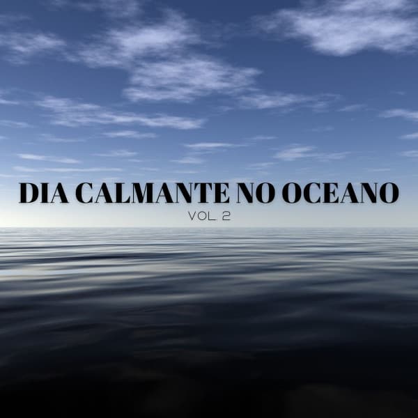 Dia Calmante No Oceano Vol. 2 - Música de Relaxamento No Spa