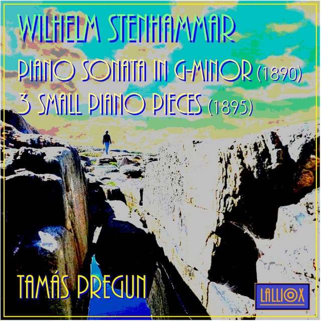 Stenhammar: Piano Sonata in G Minor & 3 Small Piano Pieces - W. Stenhammar