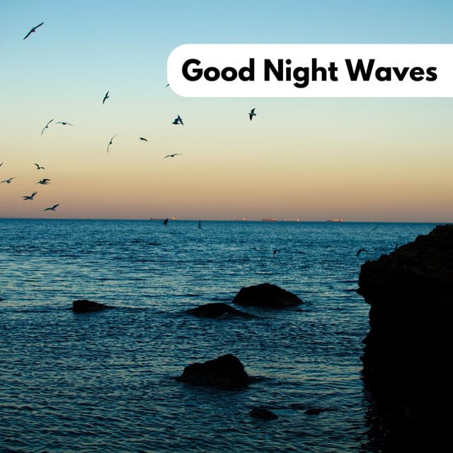 Good Night Waves - Deep Horizon Waves