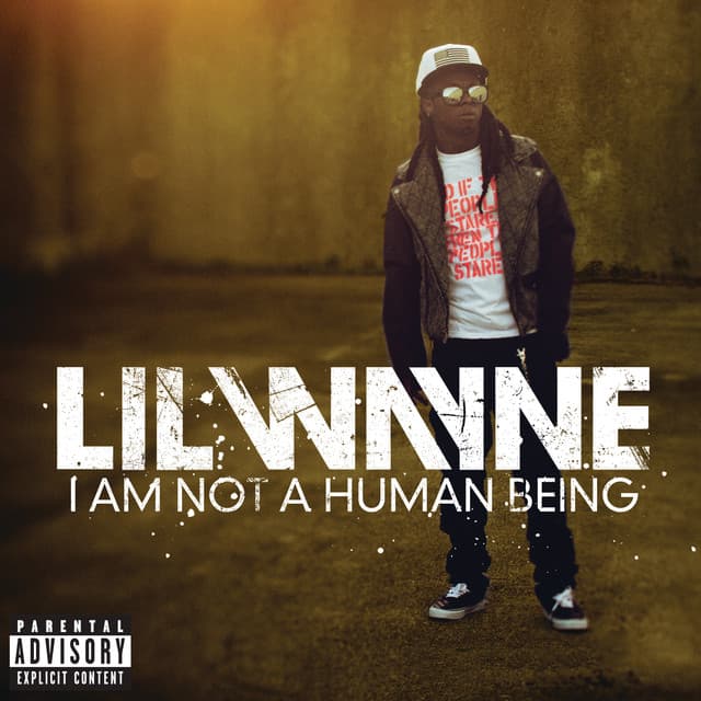 I Am Not A Human Being - Lil Wayne