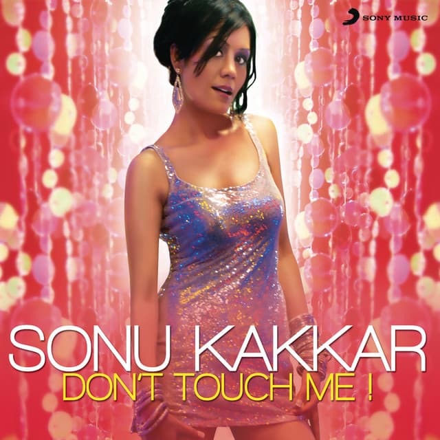 Don't Touch Me - Sonu Kakkar