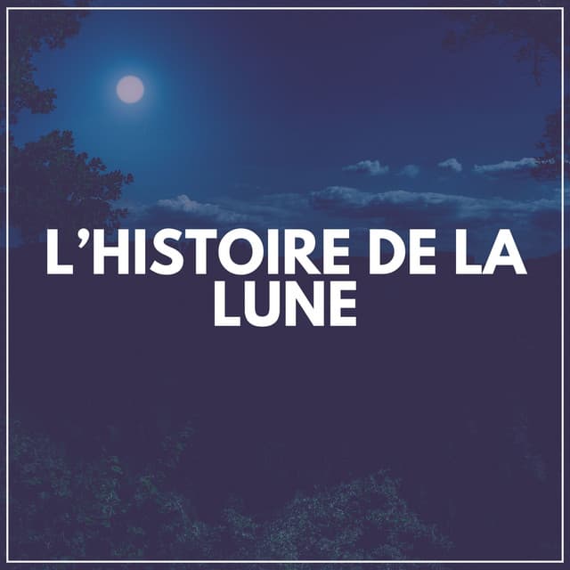 L'histoire de LA Lune - Aide Au Sommeil
